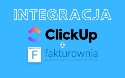 ClickUp i Fakturownia.pl: Integracja dla sprawnej obsługi zamówień