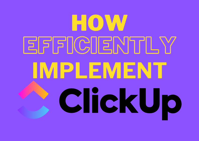 How efficiently implement ClickUp