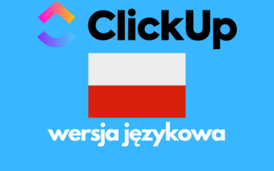 Jak używać ClickUp po polsku: Kompletny przewodnik