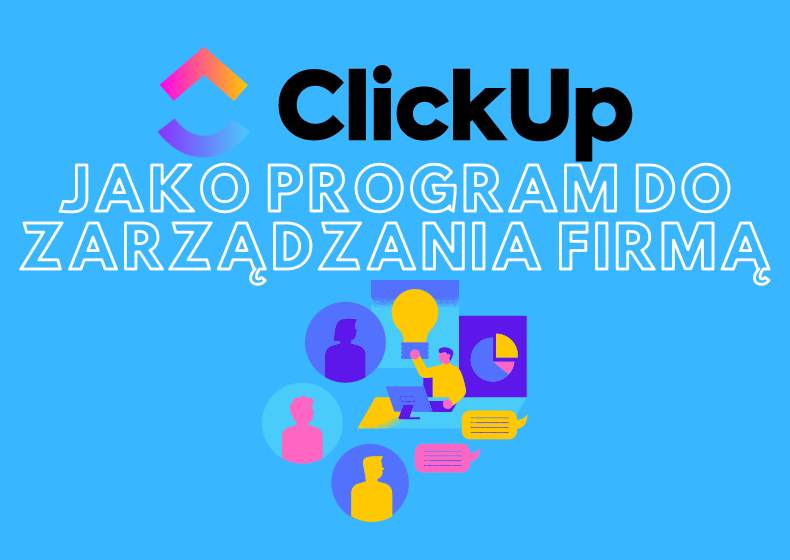 ClickUp jako program do zarządzania firmą