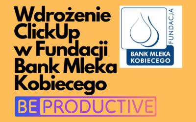 Wdrożenie ClickUp w Fundacji Bank Mleka Kobiecego