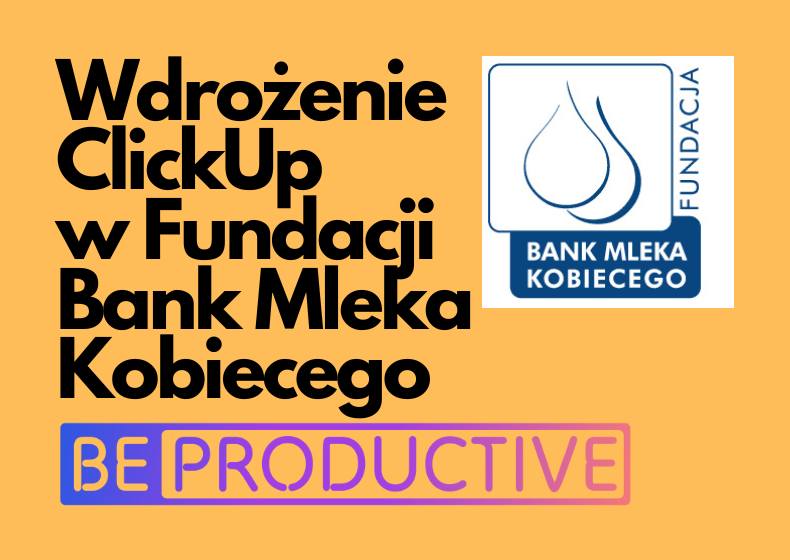 Wdrożenie ClickUp w Fundacji Bank Mleka Kobiecego