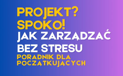 BeProductive prezentuje: Darmowy e-book – Podstawy Zarządzania Projektami!