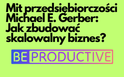 „Mit przedsiębiorczości” Michaela E. Gerbera i ClickUp: Jak połączyć teorię z praktyką