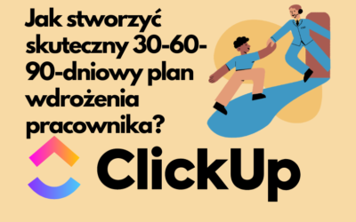 Jak stworzyć skuteczny 30-60-90-dniowy plan wdrożenia pracownika?