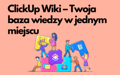 ClickUp Wiki – Twoja baza wiedzy w jednym miejscu